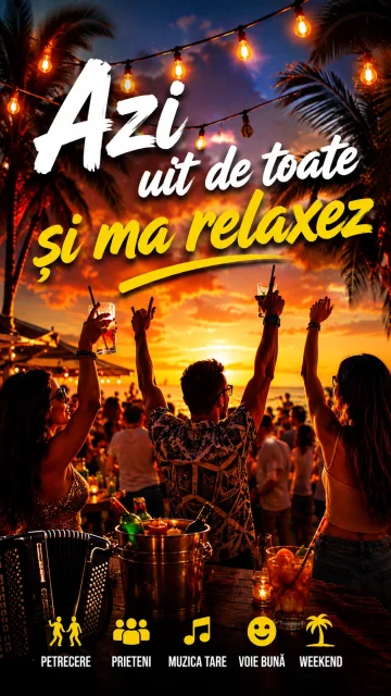 Ascultă „Azi uit de toate și mă relaxez”, o melodie românească de petrecere